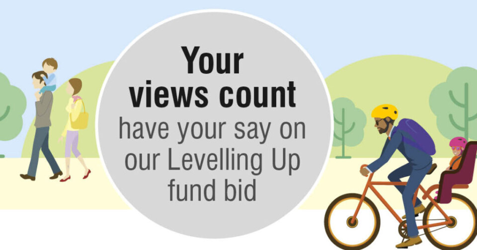 your views count  have your say on Levelling up bid